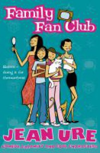 Family fan club / Jean Ure ; illustrated by Karen Donelly