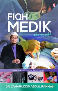 Fiqh medik /  Dr. Zaharuddin Abdul Rahman