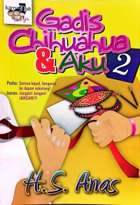 Gadis Chihuahua & aku 2 / H. S. Anas