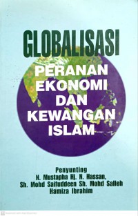 Globalisasi : peranan ekonomi dan kewangan Islam / Penyunting N. Mustapha Hj. N. Hassan, Sh. Mohd Saifuddeen Sh. Mohd Salleh, Hamiza Ibrahim