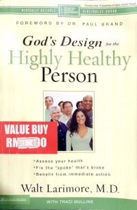 God's design for the highly healthy person / Walt Larimore