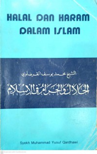 Halal dan haram dalam Islam / oleh Syekh Muhammad Yusuf Qardhawi