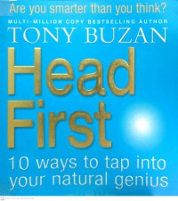 Head first : 10 ways to tap into your natural genius / Tony Buzan.