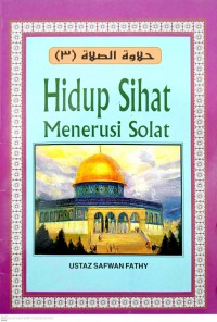 Hidup sihat menerusi solat / Ustaz Safwan Fathy