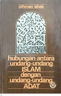 Hubungan antara undang-undang Islam dengan undang-undang adat / Othman Ishak.