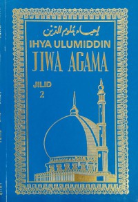 Ihya Ulumiddin. Jilid 2 /  Imam Al-Ghazali ; Terjemahan Prof. TK. H. Ismail Yakub SH