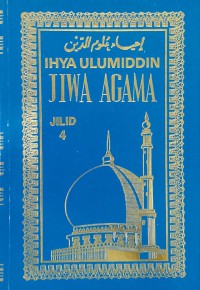 Ihya Ulumiddin. Jilid 4 / Imam Al-Ghazali ; Terjemahan Prof. TK. H. Ismail Yakub SH