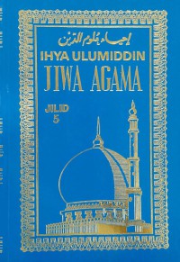 Ihya Ulumiddin. Jilid 5 / Imam Al-Ghazali ; Terjemahan Prof. TK. H. Ismail Yakub SH