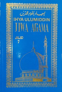 Ihya Ulumiddin. Jilid 7 / Imam Al-Ghazali ; Terjemahan Prof. TK. H. Ismail Yakub SH