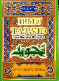 Ilmu tajwid : cara mudah dan berkesan / Ustaz H. As'ad Humam