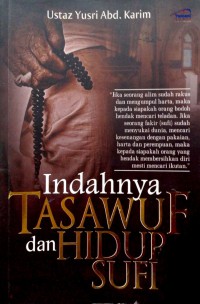 Indahnya tasawuf dan hidup sufi / Ustaz Yusri Abd. Karim