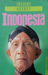 Indonesia : insight guides / Created and directed by. Hans Hofer ; edited by Eric Oey