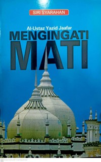 Mengingati mati / Ustaz Yazid Ja'afar