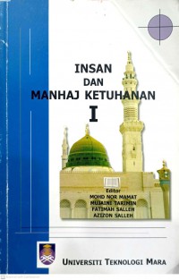 Insan dan Manhaj ketuhanan. I / [editor Mohd Nor Mamat ... [et al.]]