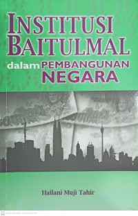 Institusi Baitulmal dalam pembangunan negara / Hailani Muji Tahir