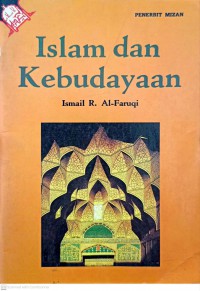 Islam dan kebudayaan / Ismail R. Al-Faruqi ; penterjemah Yustiono