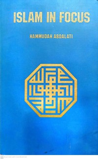 Islam in focus / Hammudah Abdalati