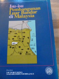 Isu-isu pembangunan luar bandar di Malaysia / penyelaras Victor T. King, Nazaruddin Mohd. Jali