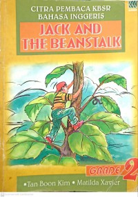 Jack and the beanstalk : citra pembaca KBSR Bahasa Inggeris . Grade 2 / Tan Boon Kim , Matilda Xavier