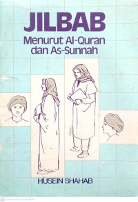 Jilbab : menurut al-Quran dan as-Sunnah / Husein Shahab ; penyunting Syamsu Basarudin dan Haidar Bagir