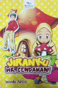 Jiranku Mr. Cendawan! / Weeda Airiza