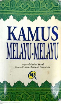 Kamus Melayu-Melayu / penyusun Mazlan Yusuf ; penyemak Umme Salmah Abdullah