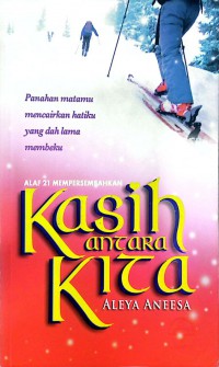 Kasih antara kita / Aleya Aneesa