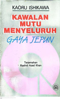 Kawalan mutu menyeluruh : gaya Jepun / Kaoru Ishikawa ; terjemahan, Rashid Azad Khan