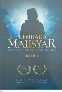 Kembara Mahsyar : sebuah pengembaraan menuju Tuhan. Buku 2 / Faris Zulkharnane