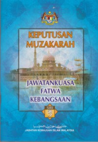 Keputusan Muzakarah : Jawatankuasa Fatwa Kebangsaan / Jabatan Kemajuan Islam Malaysia