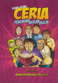 Kisah-kisah ceria : pengasah akhlak mulia/penyunting Ghafarullahhuddin Din