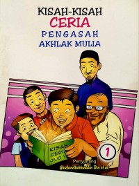 Koleksi kisah ceria : pengasuh akhlak mulia. 1 / Ghafarullahhuddin Din