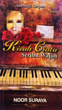 Kisah cinta seribu wajah / [editor: Mohd Rosdi bin Mohd Zin, Noor Suraya binti Adnan Sallehudin]