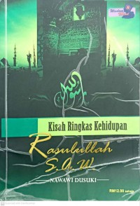 Kisah ringkas kehidupan Rasulullah S.A.W / Nawawi Dusuki