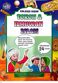 Koleksi kisah tokoh & ilmuwan Islam / Dikarang oleh Nazrie Haslieanie & Firus Firzana ; Disemak oleh Ustaz Mohd Nurul Hisyam ; Illustrasi oleh Rosmi B Abd rahman