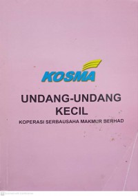 Undang-Undang Kecil Koperasi Serbausaha Makmur Berhad (KOSMA)