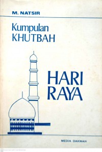 Kumpulan khutbah Hari Raya / M. Natsir.