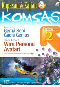 Antologi gema sepi gadis genius dan ; novel erti sebuah pengorbanan. tingkatan 2 / Sharif Shaary, Rahman Shaari, Mohd. Rosli Saludin