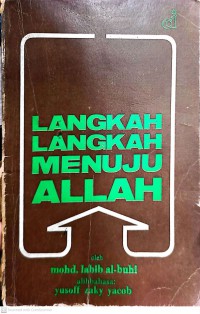 Langkah langkah menuju Allah / oleh Muhammad Labib Al-Buhi ; terjemahan Yusoff Zaky Yacob