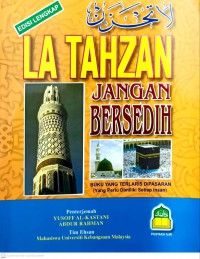 La tahzan = jangan bersedih = don't be sad / Dr. Aidh Al-Qarni ; diterjemah oleh Yusoff Al-Kastani, Abdul Rahman, Tim Ihsan Mahasiswa Universiti Kebangsaan Malaysia