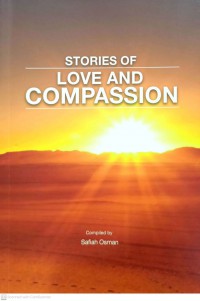 Stories of love and compassion / Compiled by Safiah Osman