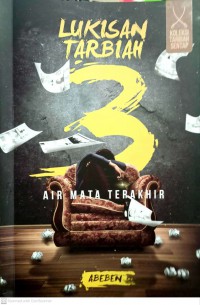 Lukisan tarbiah 3 : air mata terakhir / Abeben ; Editor Shukery Azizan