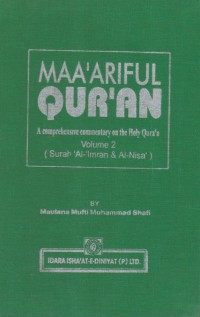 Ma'ariful Quran : a comprehensive commentary on the Holy Qur'an. Vol. 2 (Surah Al-Imran - Al-Nisa') / Maulana Mufti Muhammad Shafi ; Translated by, Prof. Muhammad Shamim