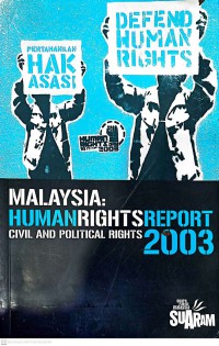 Malaysia : human rights report 2003: civil and political rights