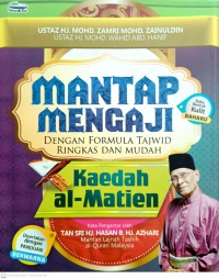 Mantap mengaji : dengan formula tajwid ringkas dan mudah : kaedah al-matien/ Mohd Zamri Mohd Zainuidin, Mohd. Wahid Abd. Hanif