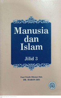 Manusia dan Islam, Jilid 3 / panel penulis, Haron Din ... [et al.]