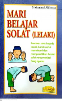 Mari belajar solat (lelaki) / penyusun Muhammad Ali Imran