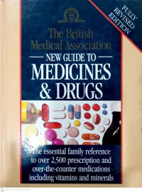 The new guide to medicines & drugs /chief medical editor John A. Henry.