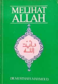 Melihat Allah / Musthafa Mahmud ; diterjemahkan oleh Abu Bakar Basymeleh, Ibrahim Mansur