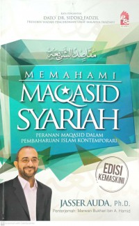 Memahami maqasid syariah : peranan maqasid dalam pembaharuan Islam kontemporari / Dr. Jasser Auda ; Penterjemah: Marwan Bukhari bin A. Hamid